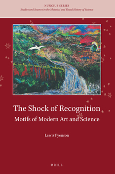 Hardcover The Shock of Recognition: Motifs of Modern Art and Science Book