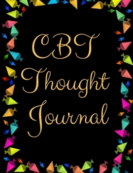 Paperback CBT Thought Journal: CBT Thought Journal- Gift Workbook and Notebook, Journal - Monitor Your Anxiety, Panic Attack, Stress, Depression, Low Book