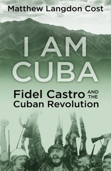 Paperback I am Cuba: Fidel Castro and the Cuban Revolution Book