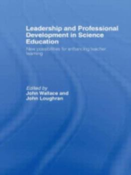 Hardcover Leadership and Professional Development in Science Education: New Possibilities for Enhancing Teacher Learning Book