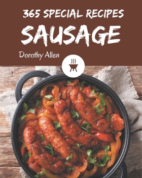 Paperback 365 Special Sausage Recipes: A Sausage Cookbook for Your Gathering Book