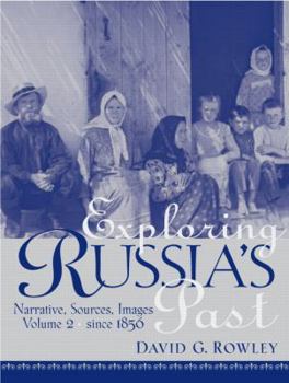 Paperback Exploring Russia's Past: Narrative, Sources, Images Volume 2 (Since 1856) Book