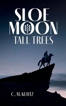 Paperback Sloe Moon - Tall Trees: First volume of a ground-breaking queer fantasy series Book