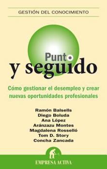 Paperback Punto y Seguido: Como Gestionar el Desempleo y Crear Nuevas Oportunidades Profecionales [Spanish] Book