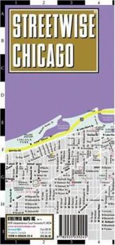 Map Streetwise Chicago Map - Laminated City Street Map of Chicago, Illinois: Folding Pocket Size Travel Map (2008 Updated) Book