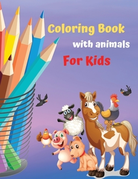 Coloring book for kids with animals: Amazing coloring book for kids Ages 4-8 Cute and beautiful animals
