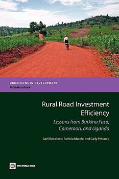 Paperback Rural Road Investment Efficiency: Lessons from Burkina Faso, Cameroon, and Uganda Book