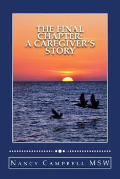 Paperback The Final Chapter: A Caregiver's Story Book