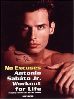 Paperback No Excuses: Antonio Sabato Jr. Workout for Life Book
