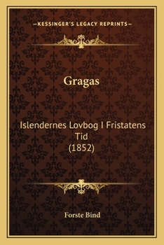 Gragas: Islendernes Lovbog I Fristatens Tid (1852)