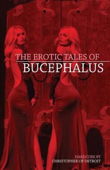 Paperback The Erotic Tales of Bucephalus Book