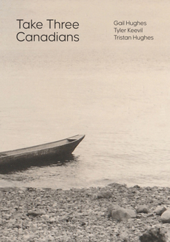 Hardcover Take Three Canadians: Four Stories, Three Writers, and an Artist Book