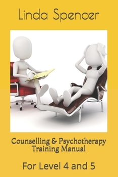 Paperback Counselling & Psychotherapy Training Manual: For Level 4 and 5 Book