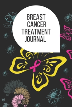 Breast Cancer Treatment Journal: Planner and Journal with questions you need to ask your doctor about your cancer therapy (oncology notebooks)