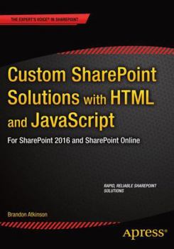 Paperback Custom SharePoint Solutions with HTML and JavaScript: For SharePoint On-Premises and SharePoint Online Book