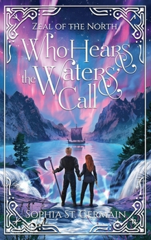 Who Hears the Waters’ Call (Zeal of the North)