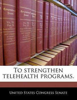 To Strengthen Telehealth Programs