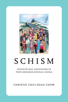 Hardcover Schism: Seventh-Day Adventism in Post-Denominational China Book