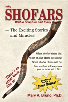 Paperback Why Shofars Wail in Scripture and Today: The Exciting Stories and Miracles! Book