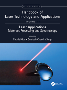 Paperback Handbook of Laser Technology and Applications: Lasers Applications: Materials Processing and Spectroscopy (Volume Three) Book