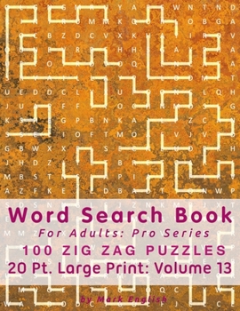 Paperback Word Search Book For Adults: Pro Series, 100 Zig Zag Puzzles, 20 Pt. Large Print, Vol.13 Book