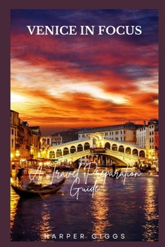 Paperback Venice in Focus: A Travel Preparation Guide Book