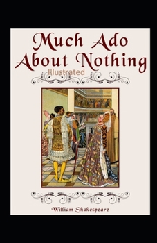 William Shakespeare Much Ado About Nothing Illustrated