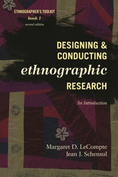 Designing and Conducting Ethnographic Research: An Introduction - Book #1 of the Ethnographer's Toolkit