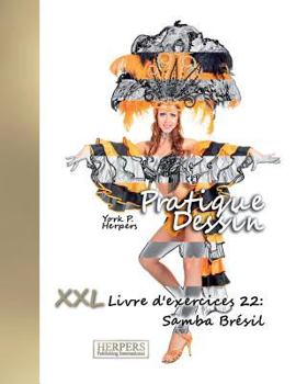 Paperback Pratique Dessin - XXL Livre d'exercices 22: Samba Brésil [French] Book
