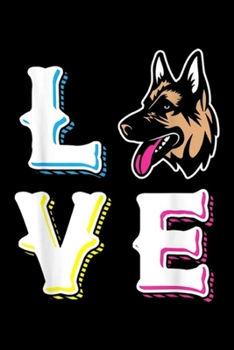 Lve: German Shepherd Love Cute Dog Lovers Journal/Notebook Blank Lined Ruled 6x9 100 Pages