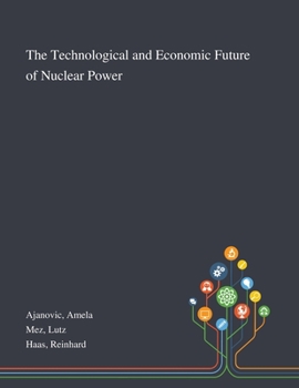 Paperback The Technological and Economic Future of Nuclear Power Book