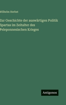 Hardcover Zur Geschichte der auswärtigen Politik Spartas im Zeitalter des Peleponnesischen Krieges [German] Book