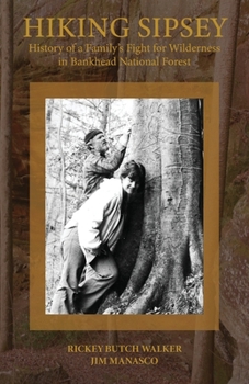 Paperback Hiking Sipsey - The History of Bankhead Forest Book