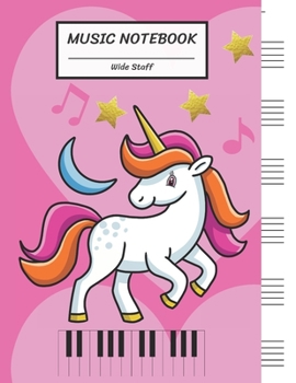 Paperback Music Notebook Wide Staff: Unicorn Big Heart Gold Star Moon, Piano Keyboard/Blank Music Sheet Notebook, Big Staff Paper, Music Manuscript Paper,6 Book