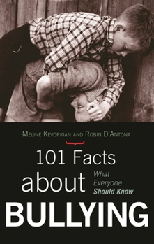 Hardcover 101 Facts about Bullying: What Everyone Should Know Book