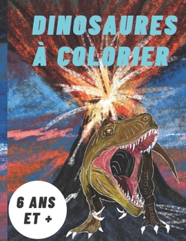 Paperback Dinosaures À Colorier: 40 dinosaures originaux et amusants à colorier par votre enfant. [French] Book