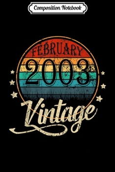 Composition Notebook: Vintage Born In February 2003 Man Myth Legend 17 Years Old  Journal/Notebook Blank Lined Ruled 6x9 100 Pages