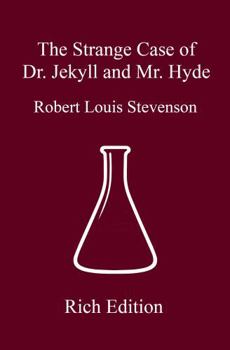 The Strange Case of Dr. Jekyll and Mr. Hyde: Rich Edition