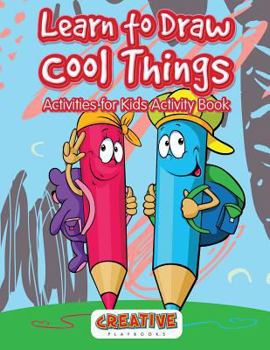 Paperback Learn to Draw Cool Things: Activities for Kids Activity Book