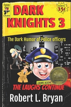 Paperback Dark Knights 3: The Dark Humor of Police Officers Book