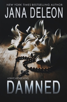 Damned - Book #7 of the Shaye Archer