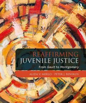 Paperback Reaffirming Juvenile Justice: From Gault to Montgomery Book