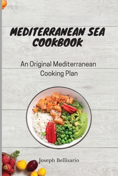 Paperback Mediterranean Sea Cookbook: An Original Mediterranean Cooking Plan Book