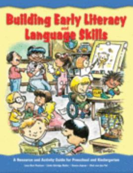 Paperback Building Early Literacy and Language Skills A Resource and Activity Guide for Preschool and Kindergarten Book