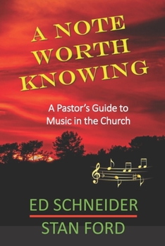 A Note Worth Knowing: A Pastor's Guide to Music in the Church