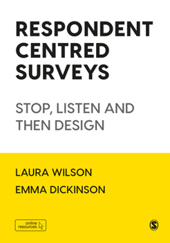 Hardcover Respondent Centred Surveys: Stop, Listen and Then Design Book