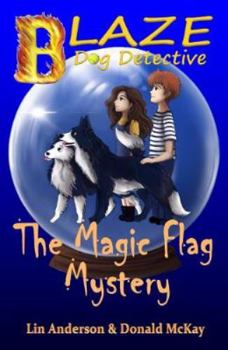 Paperback The Magic Flag Mystery (Blaze Dog Detective) Book