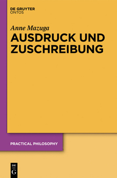 Ausdruck Und Zuschreibung: Konzeptionen Des Menschlichen Handelns Bei H.L.A. Hart, Elizabeth Anscombe Und A.I. Melden