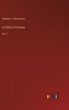 A Child of Fortune: Vol. 1