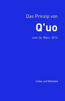 Paperback Das Prinzip von Q'uo (26. März 2016): Liebe und Weisheit [German] Book